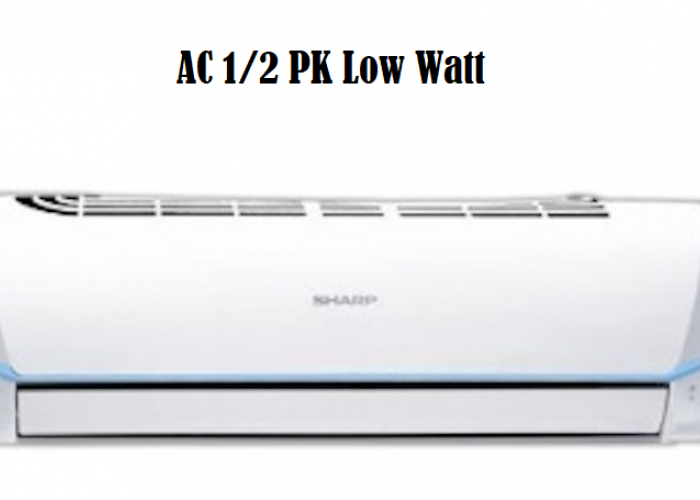 Deretan AC 1/2 PK Low Watt, Agar Tagihan Listrik Tak Membengkak