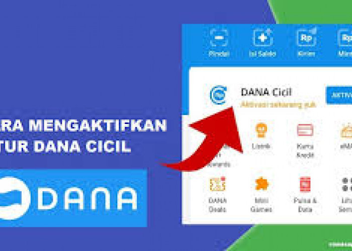 Solusi Uang Mendesak Limit 500 Ribu, Simak 7 Cara Aktivasi Fitur Cicil Di Aplikasi Dana Proses Yang Mudah