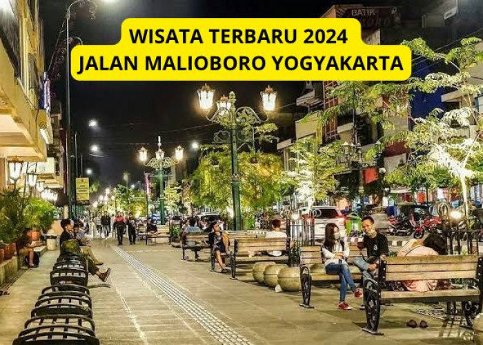 Buruan Datang! Menapaki Malioboro Wisata Terbaru 2024 Budaya dan Gaya Hidup Modern di Jantung Yogyakarta?
