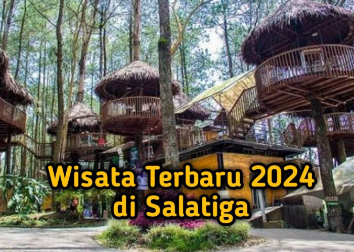 Cek 5 Rekomendasi Wisata Terbaru 2024 Salatiga? Keindahan Alam Memukau Ampuh Hilangkan Penat dan Galau