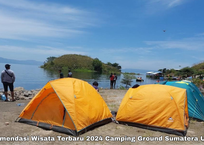 5 Pilihan Rekomendasi Tempat Wisata Terbaru 2024 Seru untuk Camping Ground Sumatera Utara