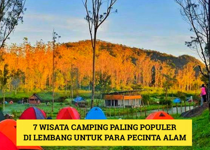 Surganya Para Pecinta Alam! 7 Wisata Camping Ground Paling Populer di Lembang, Kamu Wajib Kesini