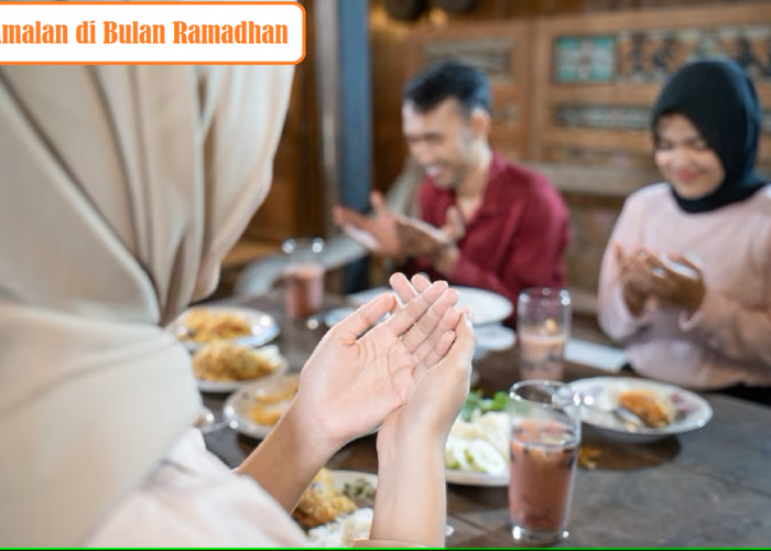 Mengenal dan Menjalankan 10 Amalan di Bulan Ramadhan untuk Mencapai Kebaikan yang Abadi