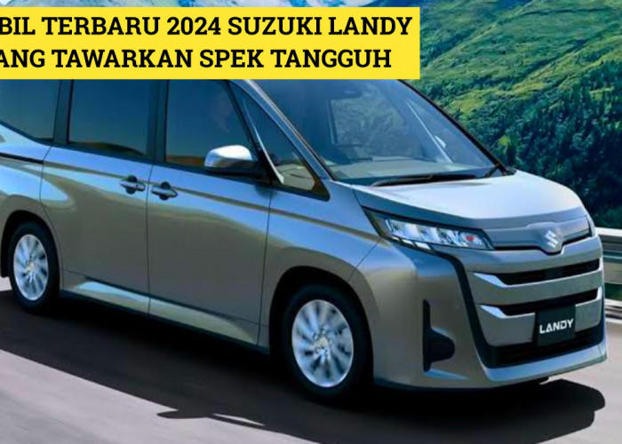 Suzuki Landy: Mobil Terbaru 2024 Hasil Kolaborasi Brand Besar yang Tawarkan Spek Tangguh, Cek Disini!