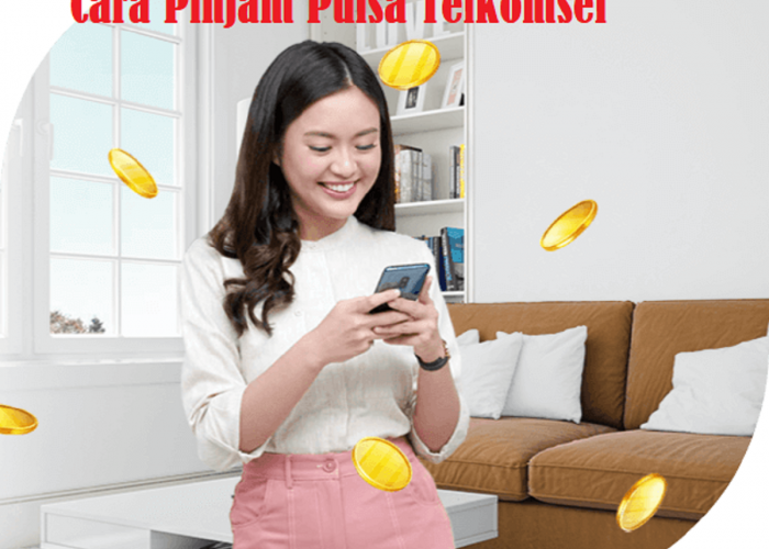 Sudah Pernah Coba Belum?? 4 Cara Pinjam Pulsa Telkomsel Tanpa Biaya, Mudah dan Cepat Tahun 2024