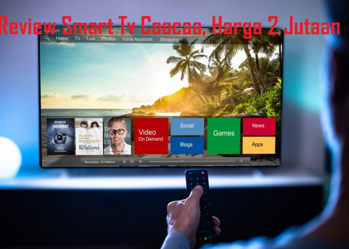 Review Smart TV Coocaa 32S3U dan 40S3U, Unggulan di Harga 2 Jutaan!