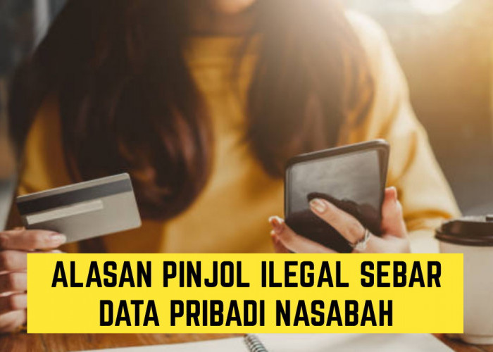 Alasan Pinjol Ilegal Sebar Data Pribadi Nasabah, Kamu Wajib Waspada