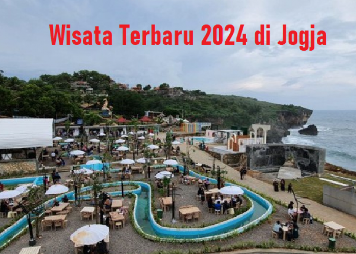 Lebih dari Sekedar Malioboro, Berikut 7 Destinasi Wisata Terbaru 2024 di Jogja yang Wajib Dicoba