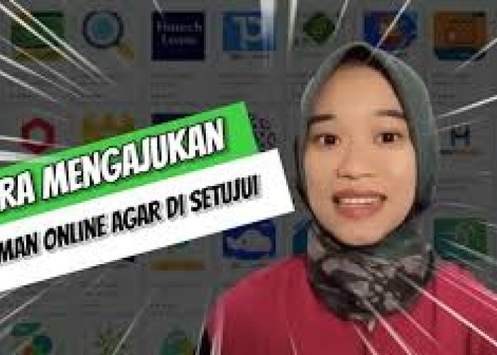 Inilah 7 Tips Supaya Pinjaman Online Mudah Di Setujui, Solusi Cepat Cair Dan Anti Gagal