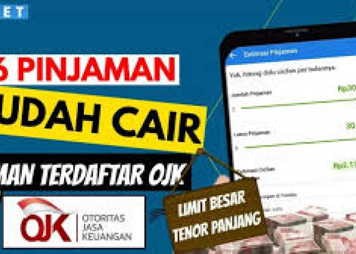 Limit 24 Juta? Ini Ada 8 Aplikasi Pinjol Limit Besar Sudah Berizin OJK, Hanya Sekali Pinjam Uang Langsung Cair