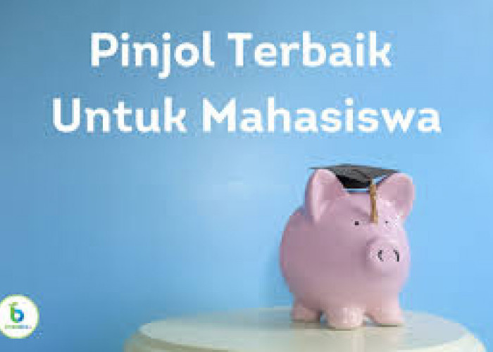 Simak 8 Daftar Pinjol Untuk Mahasiswa Yang Cepat dan Anti Ribet, Pinjaman Tanpa Jaminan Dengan Pengajuan Mudah