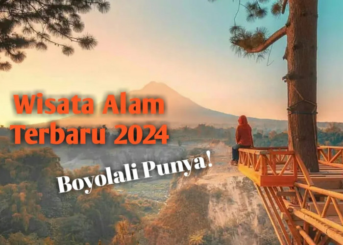 Boyolali Punya! 7 Rekomendasi Wisata Terbaru 2024, Bernuansa Alam Eksotis dan Cocok untuk Healing!