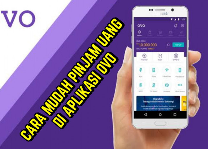 Cara Pinjam Uang di Aplikasi OVO, Mudah dan Punya Limit Tinggi