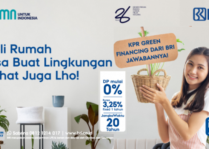 Suku Bunga KPR BRI 2024 Green Financing Dan Keuntungannya