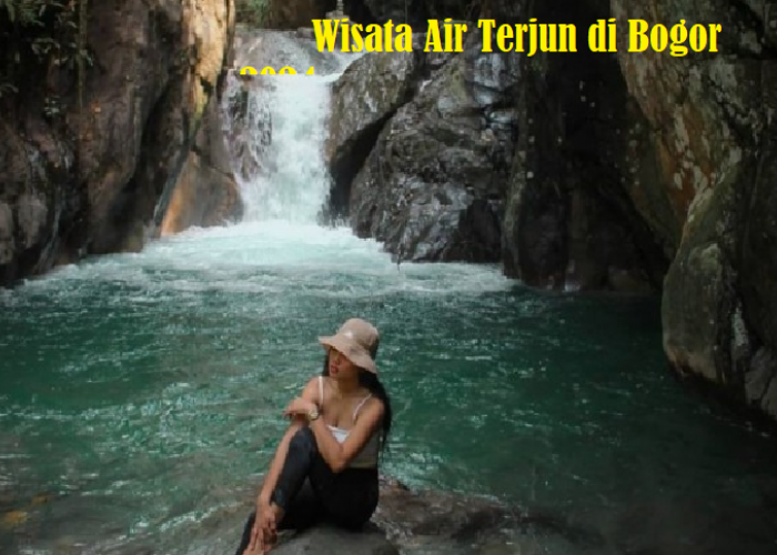 Menyegarkan Jiwa: 5 Destinasi Wisata Terbaru Air Terjun Bogor? Wajib Dikunjungi, Banyak Spot Estetik!