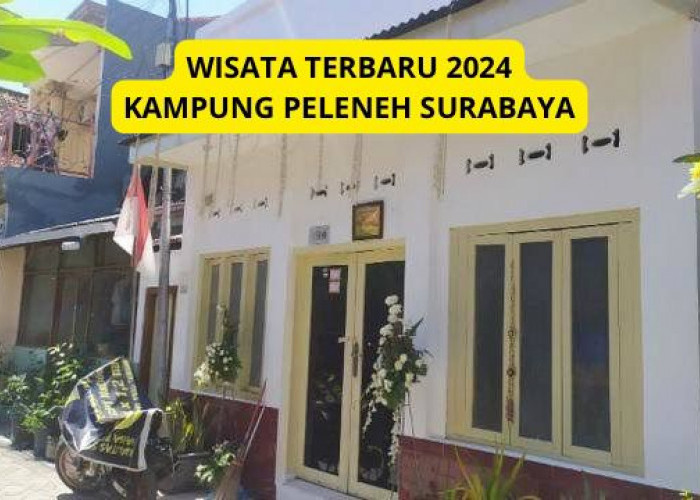 Berikut 4 Fakta Wisata Terbaru 2024, Kampung Peneleh Surabaya Saksi Pahlawan Indonesia, Simak Ulasan Berikut