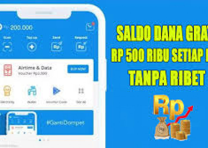 Mau Dana 500 Ribu? 7 Panduan Hasilkan Saldo Gratis Aplikasi Dana, Setiap Hari Bisa Dapat Ratusan Ribu