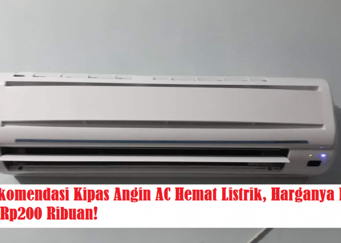 5 Rekomendasi Kipas Angin AC Hemat Listrik, Harganya Mulai Dari Rp200 Ribuan!