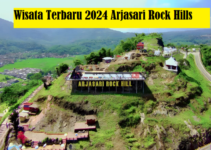 Arjasari Rock Hills?? Destinasi Wisata Terbaru 2024 di Bandung Selatan yang Ngehits dan Terpopuler 