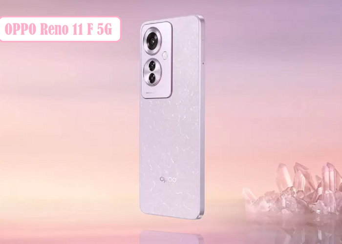 Review Hp Oppo Reno11 F 5G: Smartphone 5G Terjangkau dengan Desain Menawan dan Fitur Lengkap