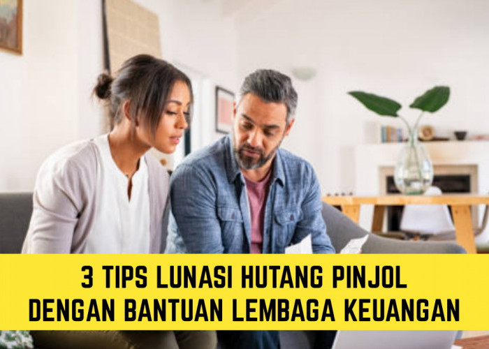 Nasabah Galbay Tidak Perlu Bingung, Ini Dia 3 Tips Melunasi Hutang dengan Bantuan Lembaga