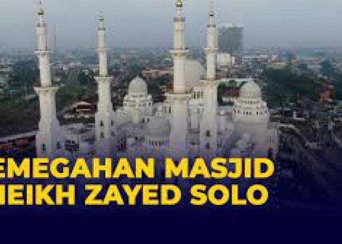 Masjid Syeikh Zayed Solo, Tempat Ngabuburit Terbaik yang Bisa Kamu Coba! Sediakan Takjil Gratis Ribuan Porsi!